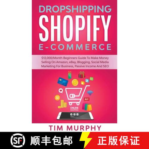 【3-4周达】Dropshipping Shopify E-commerce $12,000/Month Beginners Guide To Make Money Selling On Ama... [9781393472544]
