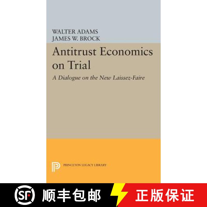【3-4周达】Antitrust Economics on Trial: A Dialogue on the New Laissez-Faire [9780691602073]