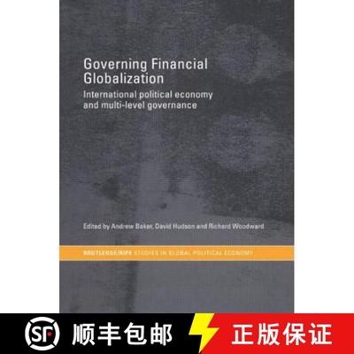 【4周达】Governing Financial Globalization : International Political Economy and Multi-Level Governance [9780415479684]