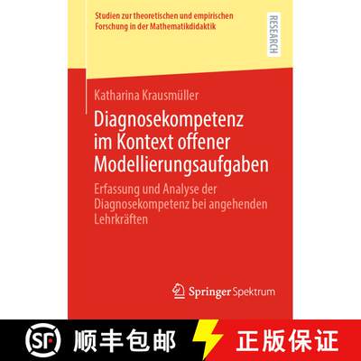 【3-4周达】Diagnosekompetenz im Kontext offener Modellierungsaufgaben : Erfassung und Analyse der Dia... [9783658500870]