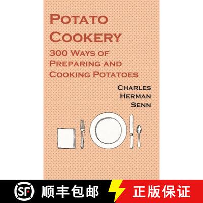 【3-4周达】Potato Cookery - 300 Ways of Preparing and Cooking Potatoes [9781528702096]