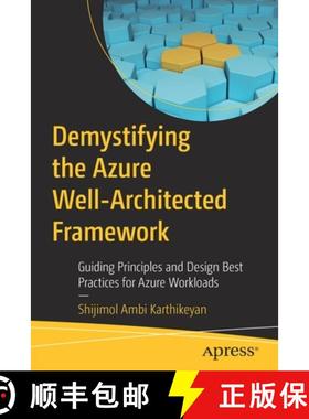 【3-4周达】Demystifying the Azure Well-Architected Framework : Guiding Principles and Design Best Pra... [9781484271186]