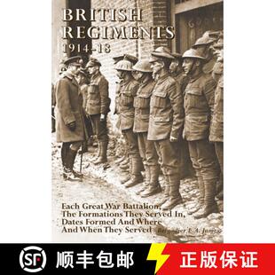 【3-4周达】BRITISH REGIMENTS 1914-18: Each Great War Battalion,  The Formations They Served In,  Date... [9781783319817]