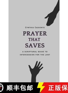 预订 Prayer That Saves: A Scriptural Guide to Intercession for the Lost [9781737098812]