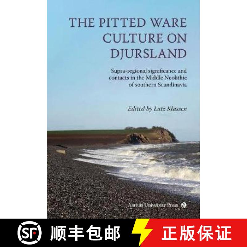 【3-4周达】The Pitted Ware Culture on Djursland: Supra-Regional Significance and Contacts in the Midd... [9788771847826]