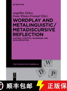 预订 Wordplay and Metalinguistic / Metadiscursive Reflection: Authors, Contexts, Techniques, and Meta... [9783110406566]