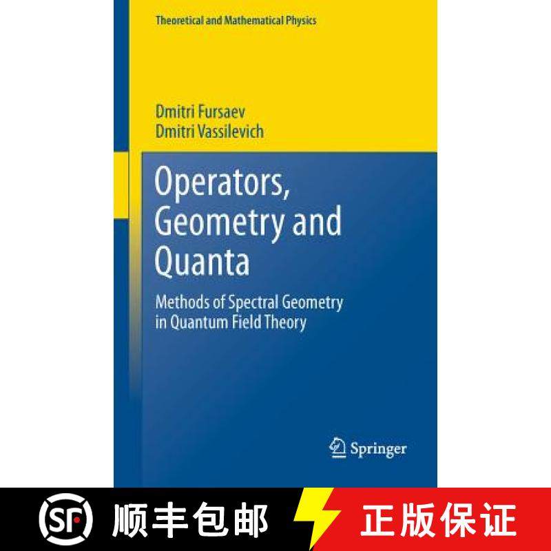 【3-4周达】Operators, Geometry and Quanta : Methods of Spectral Geometry in Quantum Field Theory [9789400702042]