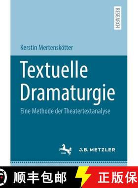 【3-4周达】Textuelle Dramaturgie : Eine Methode der Theatertextanalyse [9783662650127]