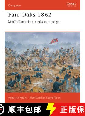 【3-4周达】Fair Oaks 1862: McClellan’s Peninsula campaign [9781841766805]