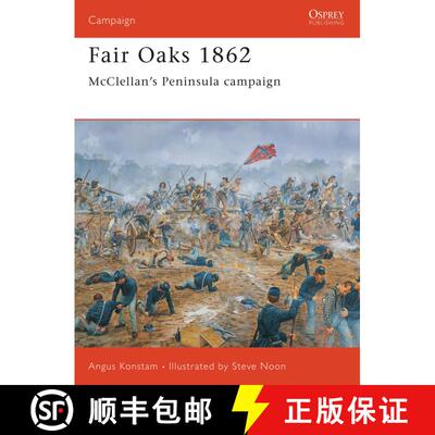 【3-4周达】Fair Oaks 1862: McClellan’s Peninsula campaign [9781841766805]
