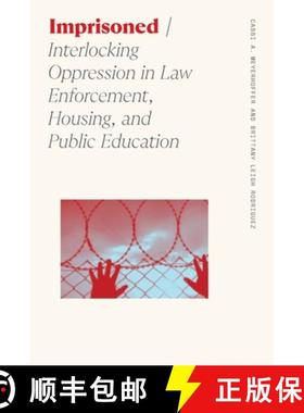 【3-4周达】Imprisoned: Interlocking Oppression in Law Enforcement, Housing, and Public Education [9780820364230]