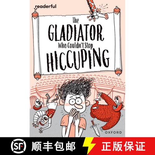 【3-4周达】Readerful Rise: Oxford Reading Level 11: The Gladiator Who Couldn't Stop Hiccuping [9781382043779]