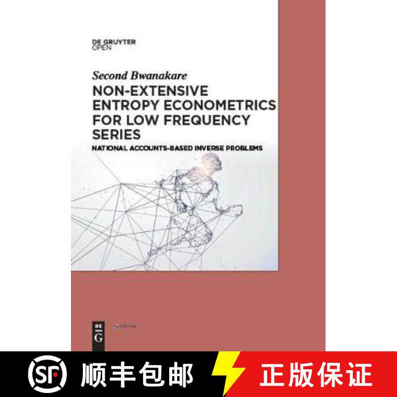 预订 Non-Extensive Entropy Econometrics for Low Frequency Series : National Accounts-Based Inverse Pr... [9783110605907]
