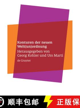 【3-4周达】Konturen der neuen Welt(un)ordnung: Beitrage zu einer Theorie der normativen Prinzipien in... [9783110177565]