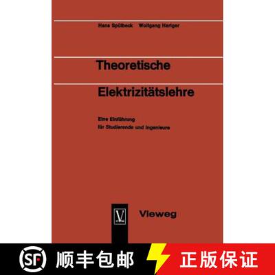 【3-4周达】Theoretische Elektrizitätslehre : Eine Einführung für Studierende und Ingenieure [9783663031710]