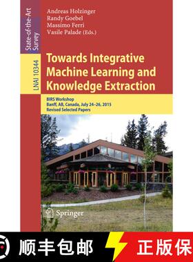 【3-4周达】Towards Integrative Machine Learning and Knowledge Extraction : BIRS Workshop, Banff, AB, ... [9783319697741]