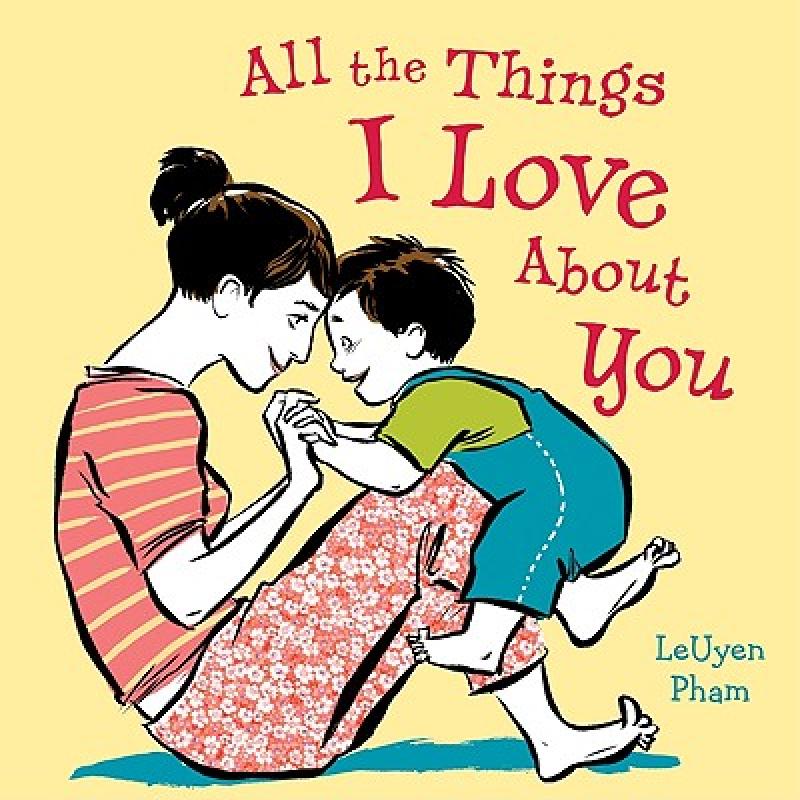 【4周达】All the Things I Love about You: A Valentine's Day Book for Kids [9780061990298]