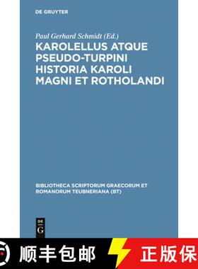 预订 Karolellus Atque Pseudo-Turpini Historia Karoli Magni Et Rotholandi [9783598719523]