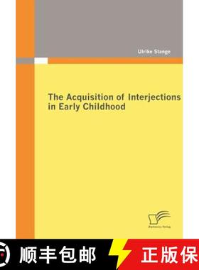 【3-4周达】The Acquisition of Interjections in Early Childhood [9783836676182]