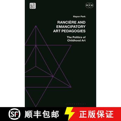【3-4周达】Rancière and Emancipatory Art Pedagogies: The Politics of Childhood Art [9781350269224]