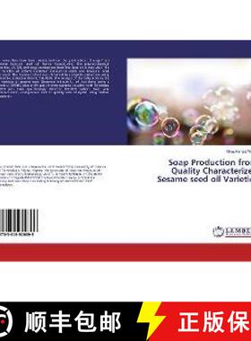 预订 Soap Production from Quality Characterized Sesame seed oil Varieties [9783659920899]