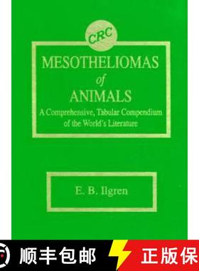 【3-4周达】Mesotheliomas of Animals: A Comprehensive, Tabular Compendium of the World's Literature [9780849343087]