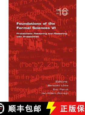 【3-4周达】Foundations of the Formal Sciences VI: Probabilistic Reasoning and Reasoning with Probabil... [9781904987154]