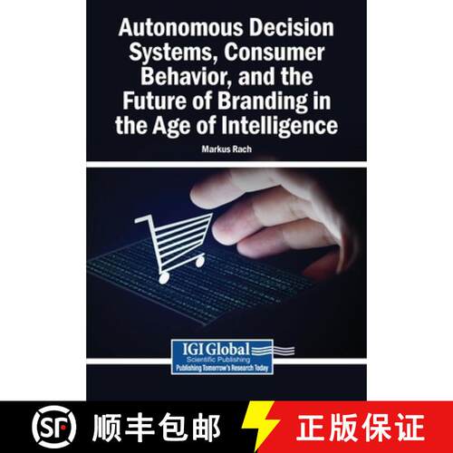 【3-4周达】Autonomous Decision Systems, Consumer Behavior, and the Future of Branding in the Age of I... [9798337395906]