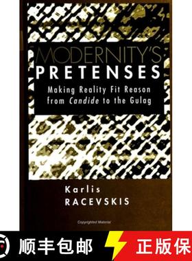 【3-4周达】Modernity's Pretenses: Making Reality Fit Reason from Candide to the Gulag [9780791439548]