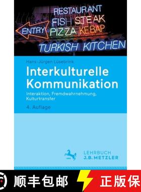 【3-4周达】Interkulturelle Kommunikation : Interaktion, Fremdwahrnehmung, Kulturtransfer [9783476025722]