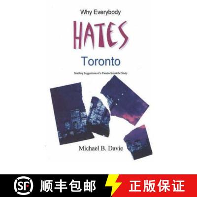 【3-4周达】Why Everybody Hates Toronto: Startling Suggestions of a Pseudo-Scientific Study [9780973647716]