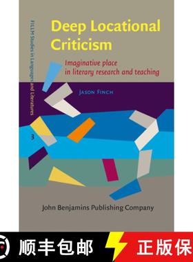 【3-4周达】Deep Locational Criticism: Imaginative Place in Literary Research and Teaching [9789027201300]