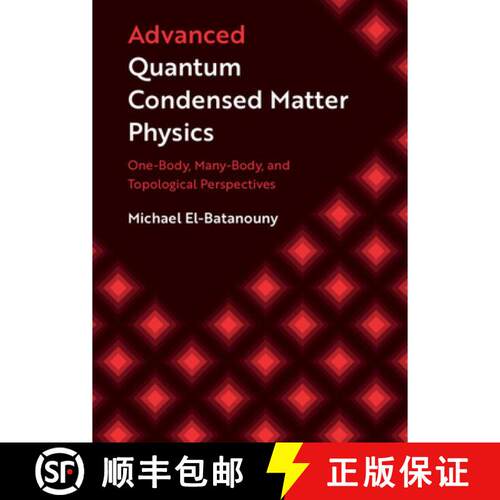 【3-4周达】精装 Advanced Quantum Condensed Matter Physics: One-Body, Many-Body, and Topological Persp... [9781108480840]