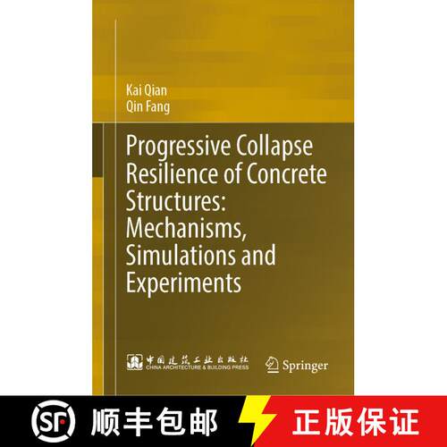 【3-4周达】精装 Progressive Collapse Resilience of Concrete Structures: Mechanisms, Simulations and E... [9789819907717]