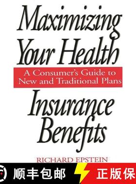 预订 Maximizing Your Health Insurance Benefits: A Consumer's Guide to New and Traditional Plans [9780275955106]