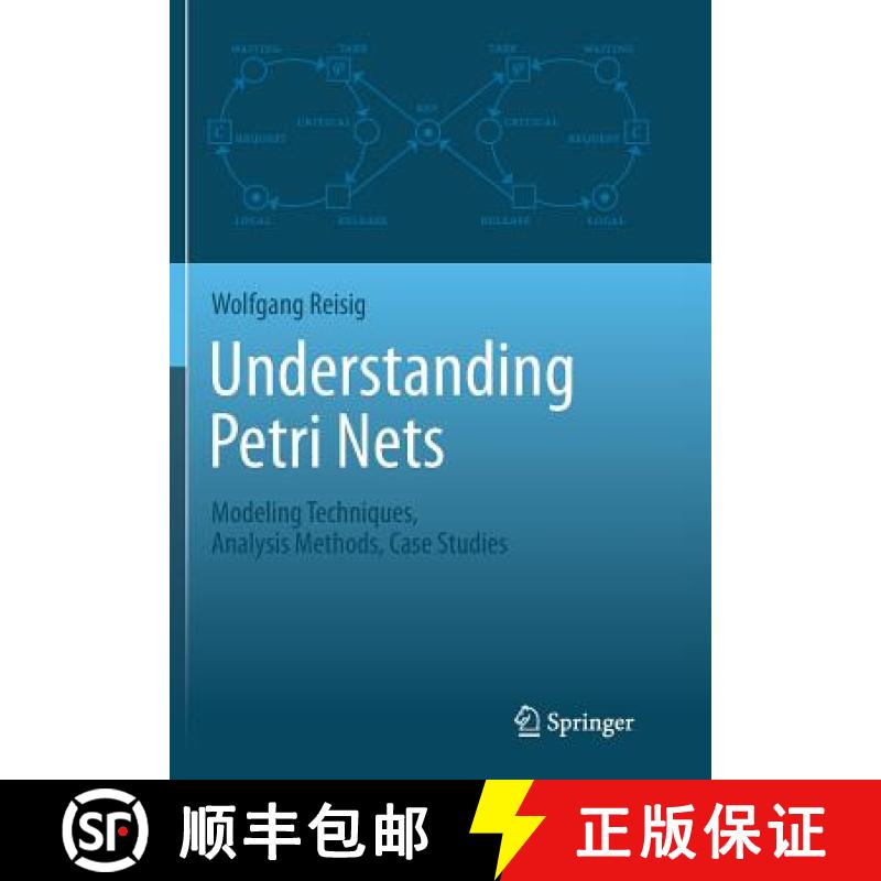 【3-4周达】Understanding Petri Nets : Modeling Techniques, Analysis Methods, Case Studies [9783662523070]