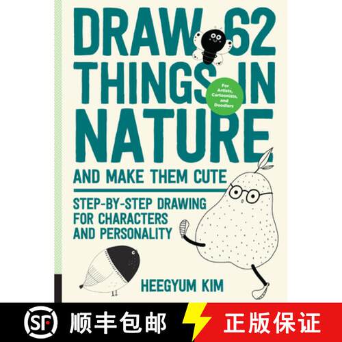 【3-4周达】Draw 62 Things in Nature and Make Them Cute: Step-By-Step Drawing for Characters and Perso... [9781631599453]