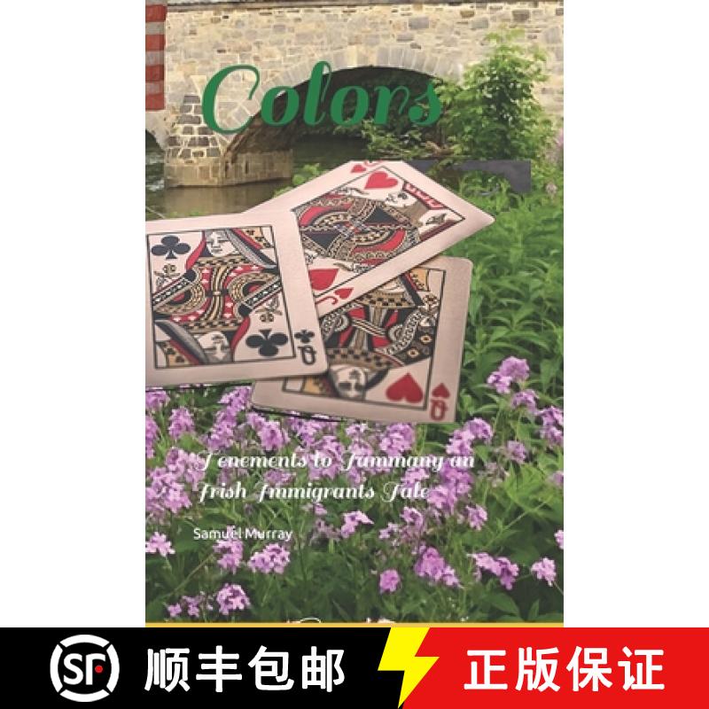 【3-4周达】Colors: Tenements to Tammany an Irish Immigrants Tale [9780578553887]