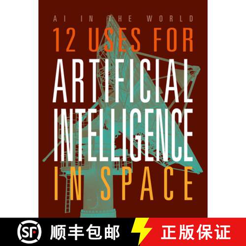 【3-4周达】12 Uses for Artificial Intelligence in Space [9781645825364]