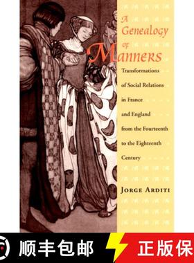 【3-4周达】A Genealogy of Manners – Transformations of Social Relations in France and England from t... [9780226025841]