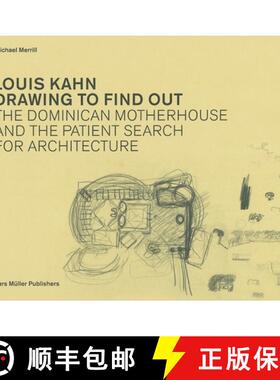 【3-4周达】路易斯·卡恩：通话绘画来发现 Louis Kahn Drawing to Find Out: The Dominican Motherhouse and... [9783037782217]