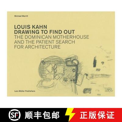 【3-4周达】路易斯·卡恩：通话绘画来发现 Louis Kahn Drawing to Find Out: The Dominican Motherhouse and... [9783037782217]