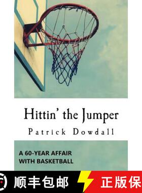 【3-4周达】Hittin' the Jumper: A 60-Year Affair with Basketball [9780997690200]