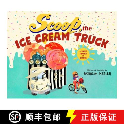 【3-4周达】Scoop, the Ice Cream Truck: A Sweet Summer Story of Transformation [9781510776241]
