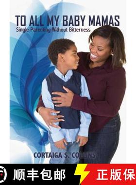预订 To All My Baby Mamas: Single Parenting Without Bitterness [9781498492874]