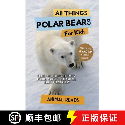 【3-4周达】All Things Polar Bears For Kids: Filled With Plenty of Facts, Photos, and Fun to Learn all... [9783967721713]