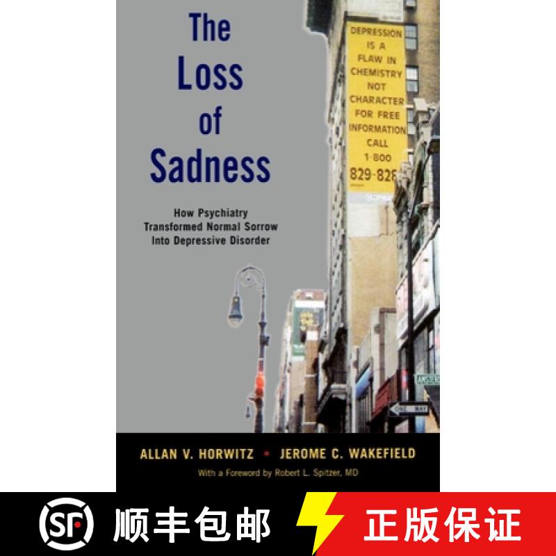 【2-3周达】The Loss of Sadness: How Psychiatry Transformed Normal Sorrow Into Depressive Disorder [9780199921577]