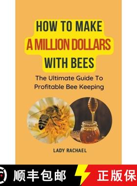 预订 How To Make A Million Dollars With Bees: The Ultimate Guide To Profitable Beekeeping [9798223876922]
