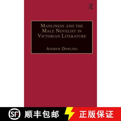 【3-4周达】精装 Manliness and the Male Novelist in Victorian Literature [9780754603801]