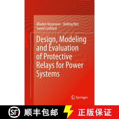 【3-4周达】Design, Modeling and Evaluation of Protective Relays for Power Systems (1st ed. 2016) [9783319209180]
